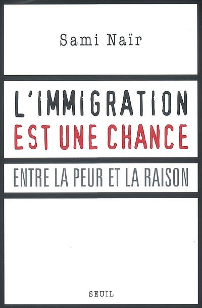 L'immigration est une chance : entre la peur et la raison