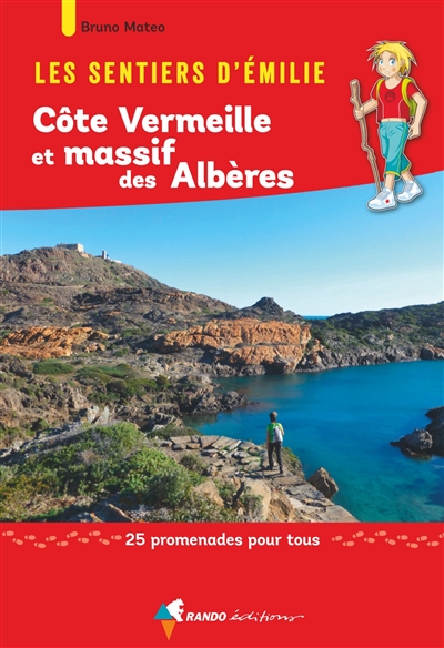 Les sentiers d'Emilie, Côte Vermeille et massif des Albères : 25 promenades pour tous