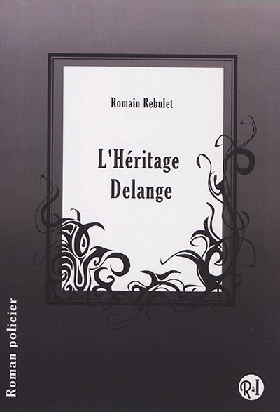L'héritage Delange : roman policier