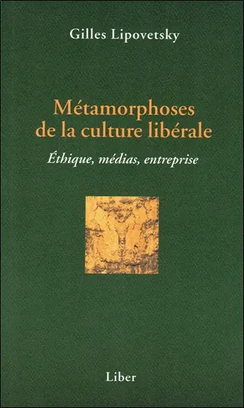 Métamorphoses de la culture libérale : éthique, médias, entreprise