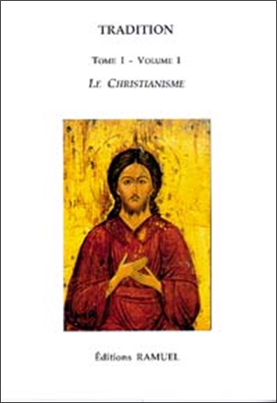 Tradition. Vol. 1-1. Le christianisme