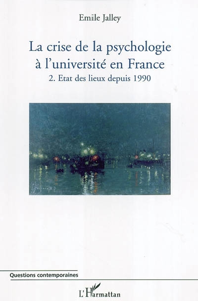 La crise de la psychologie à l'université en France. Vol. 2. Etat des lieux depuis 1990