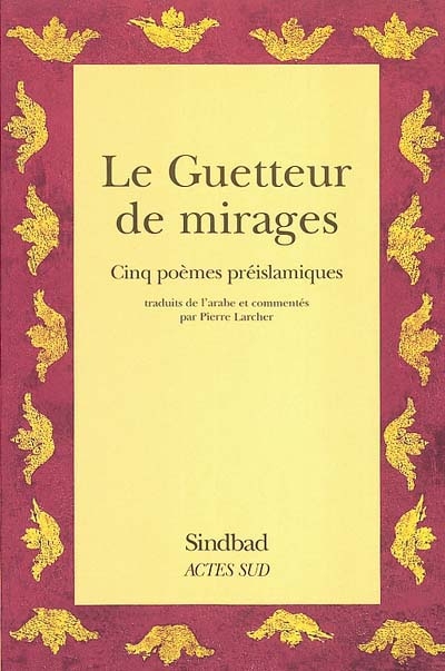 Le guetteur de mirages : cinq poèmes préislamiques
