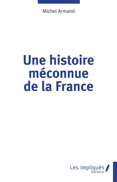 Une histoire méconnue de la France