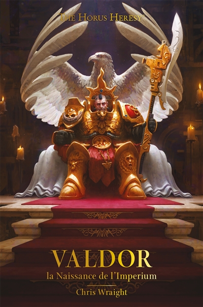 The Horus heresy. Valdor : la naissance de l'Imperium