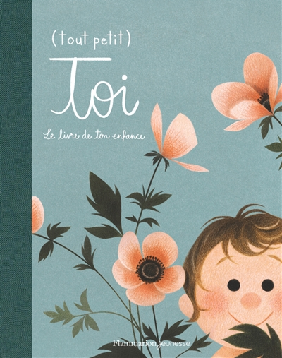 (tout petit) toi : le livre de ton enfance