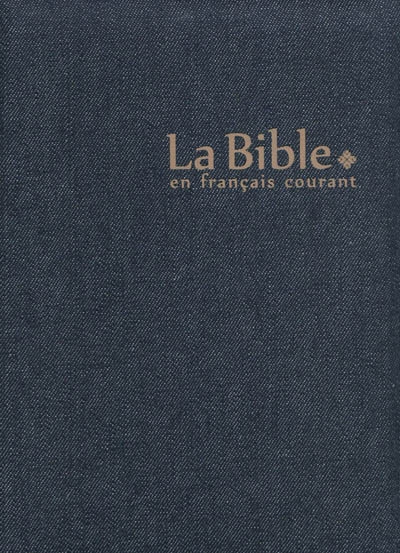 La Bible : Ancien Testament, intégrant les livres deutérocanoniques, et Nouveau Testament