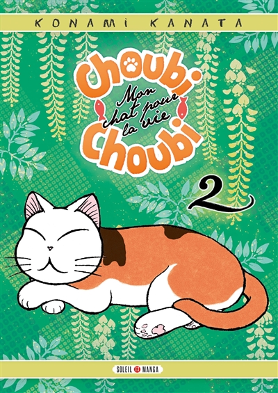 Choubi Choubi - Mon chat pour la vie Tome 2 (Soleil Manga shojo)