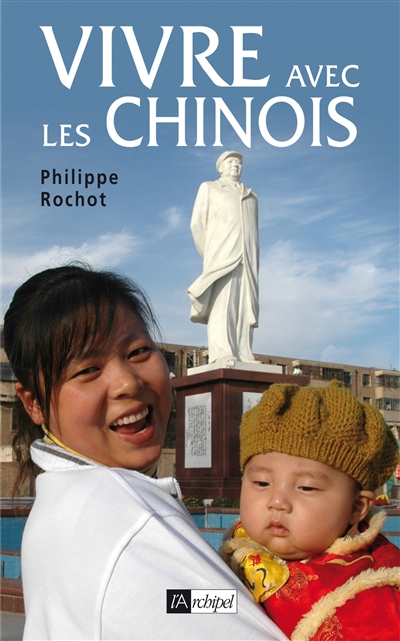 Vivre avec les Chinois : un Français dans l'Empire rouge