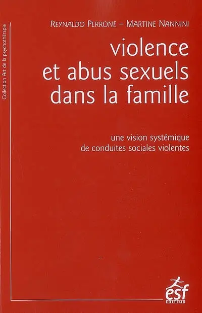 Violence et abus sexuels dans la famille : une vision systémique de conduites sociales violentes