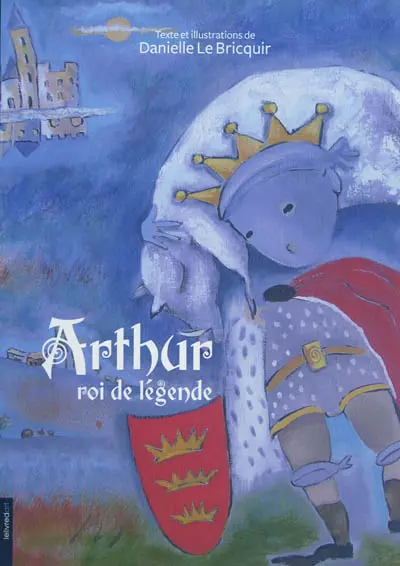 Arthur, roi de légende