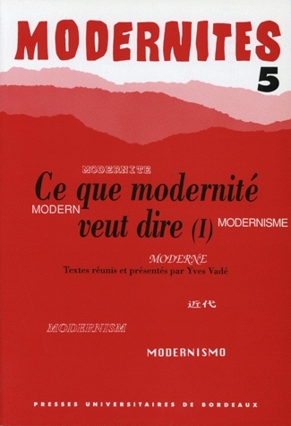 Modernités, n° 5. Ce que modernité veut dire 1