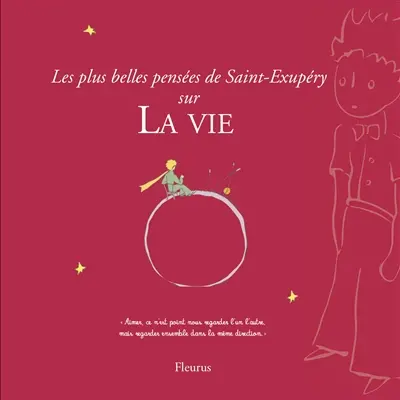 Les plus belles pensées d'Antoine de Saint-Exupéry sur la vie