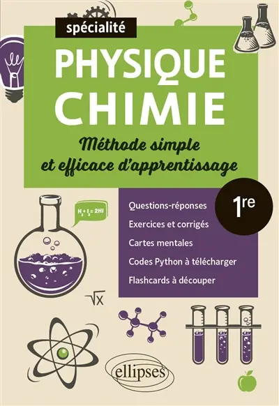 Spécialité physique chimie 1re : méthode simple et efficace d'apprentissage