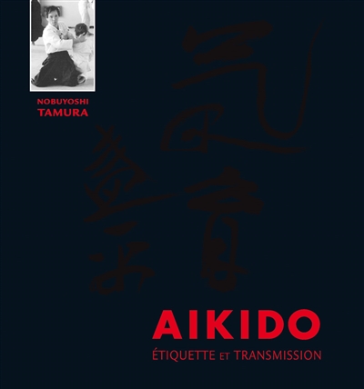 Aïkido : étiquette et transmission : manuel à l'usage des professeurs