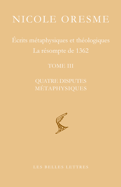Ecrits métaphysiques et théologiques : la résompte de 1362. Vol. 3. Quatre disputes métaphysiques