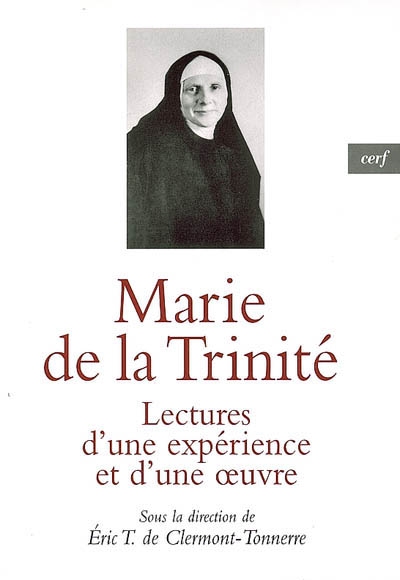 Marie de la Trinité : lectures d'une expérience et d'une oeuvre