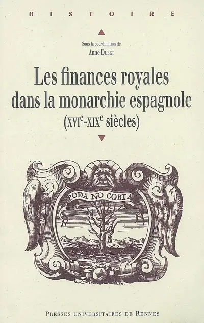 Les finances royales dans la monarchie espagnole : XVIe-XIXe siècles