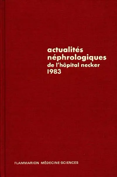 Actualités néphrologiques de l'hôpital Necker, Paris, 1983