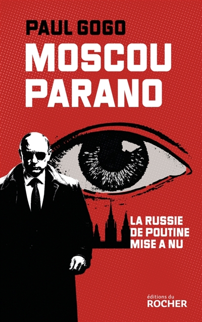 Moscou parano : la Russie...