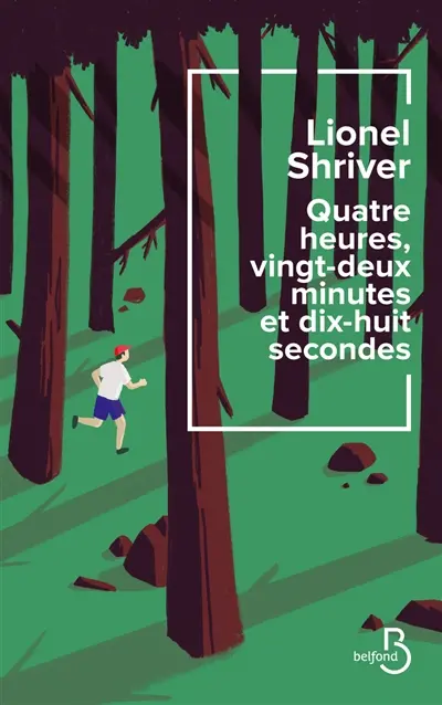 Quatre heures, vingt-deux minutes et dix-huit secondes, Lionel Shriver