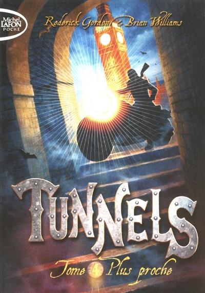Tunnels. Vol. 4. Plus proche
