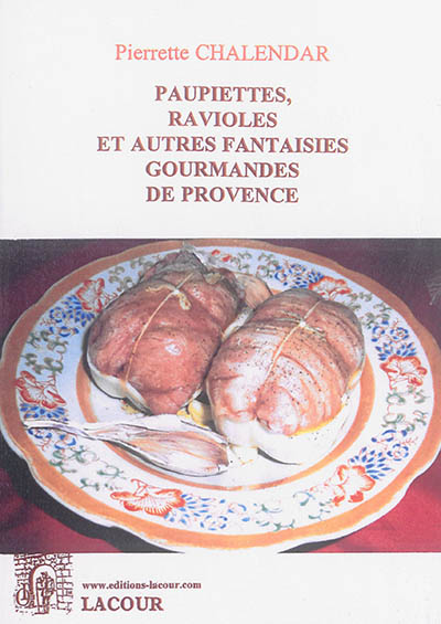 Paupiettes, ravioles : et autres fantaisies gourmandes de Provence