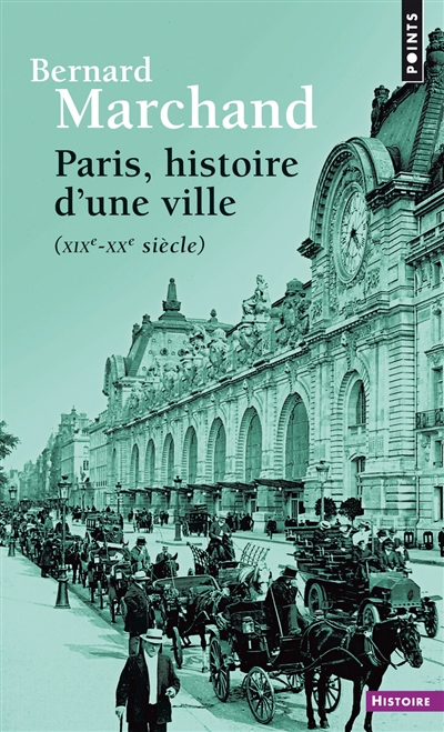 Paris, histoire d'une ville (XIXe-XXe siècle)