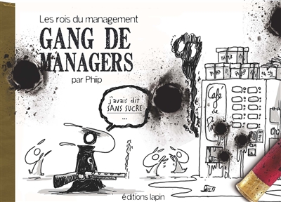 Les lapins de bureau. Vol. 6. Gang de managers : les rois du management
