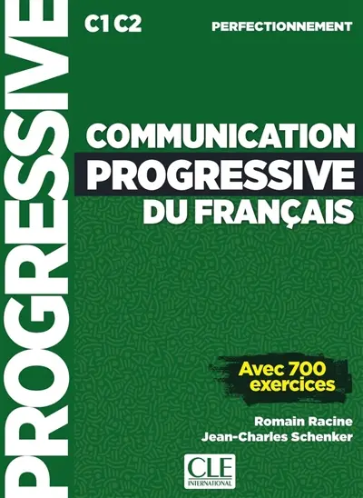 Communication progressive du français : C1-C2 perfectionnement : avec 700 exercices
