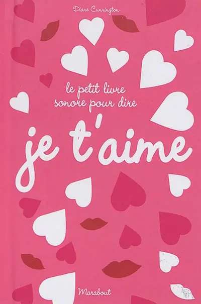 Le petit livre sonore pour dire je t'aime