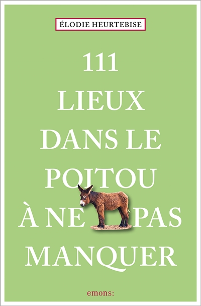 111 lieux dans le Poitou à ne pas manquer