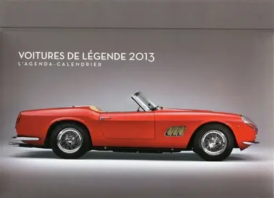 Voitures de légende 2013 : l'agenda-calendrier