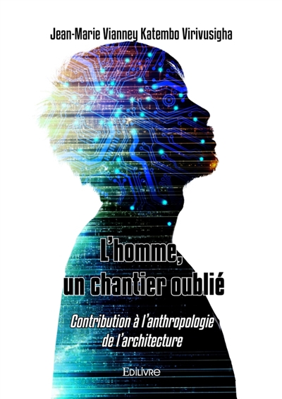 L'homme, un chantier oublié...