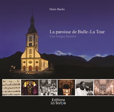 La paroisse de Bulle-La-Tour : une longue histoire