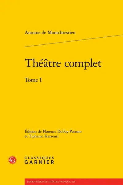 Théâtre complet. Vol. 1