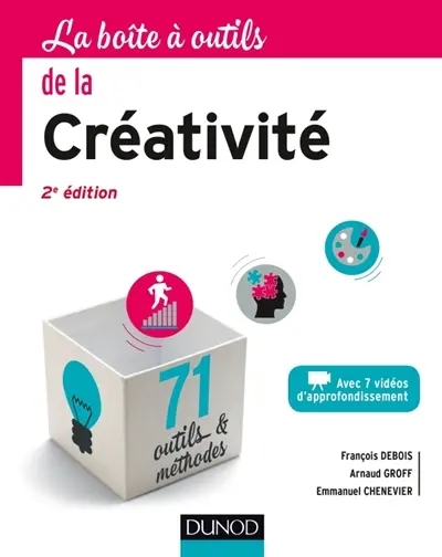 La boîte à outils de la créativité : avec 7 vidéos d'approfondissement : 71  outils & méthodes