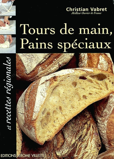 Tours de main, pains spéciaux et recette régionales