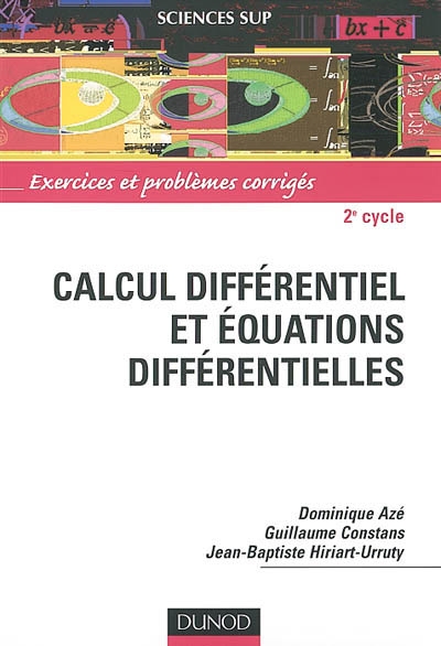 Calcul différentiel et équations différentielles pour la licence : exercices et problèmes corrigés : 2e cycle