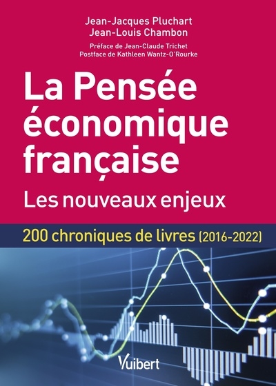 La pensée économique française : les nouveaux enjeux : 200 chroniques de livres (2016-2022)