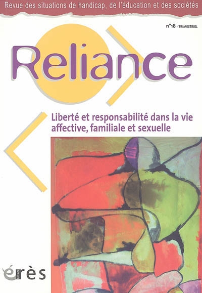 Reliance, n° 18. Liberté et responsabilité dans la vie affective, familiale et sexuelle en situation de handicap