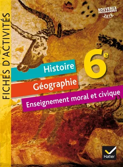 Histoire géographie, enseignement moral et civique 6e : fiches d'activités : nouveaux programmes 2016