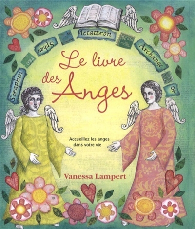 Le livre des anges : accueillez les anges dans votre vie