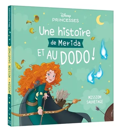 Une histoire de Merida et au dodo ! : mission sauvetage