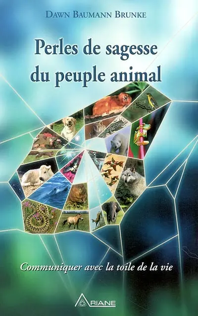 Perles de sagesse du peuple animal : communiquer avec la toile de la vie