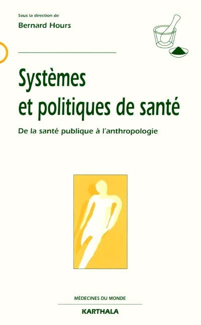 Systèmes et politiques de santé : de la santé publique à l'anthropologie