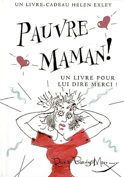 Pauvre maman ! : un livre pour lui dire merci !