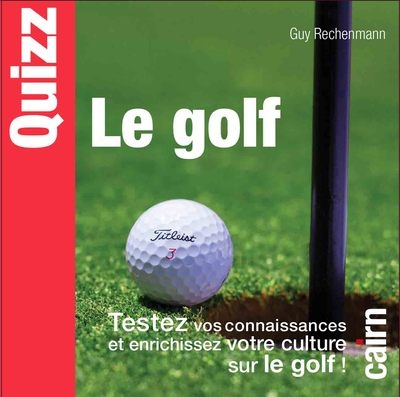 Quizz le golf : testez vos connaissances et enrichissez votre culture sur le golf !