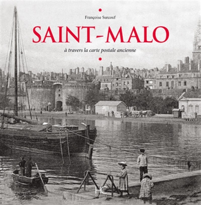 Saint-Malo : à travers la carte postale ancienne