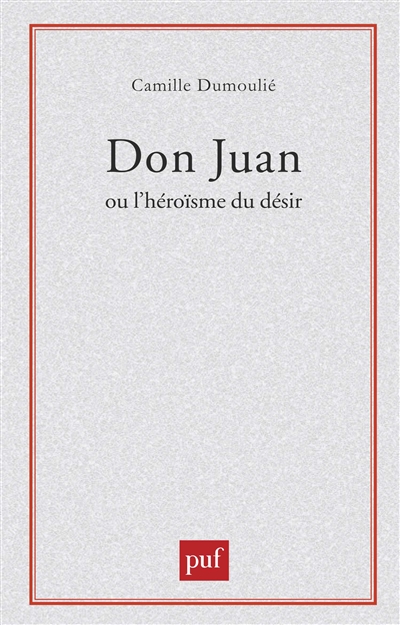 Don Juan ou l'Héroïsme du désir